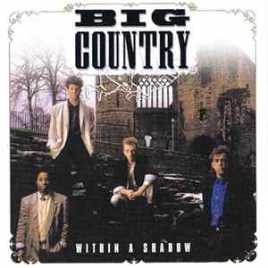 Download Big Country - Within A Shadow