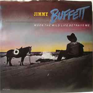 Download Jimmy Buffett - When The Wild Life Betrays Me / Ragtop Day