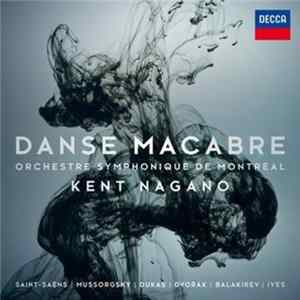 Download Kent Nagano, Orchestre Symphonique De Montreal - Danse Macabre
