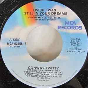 Download Conway Twitty - I Wish I Was Still In Your Dreams / I Wish You Were Mine To Lose