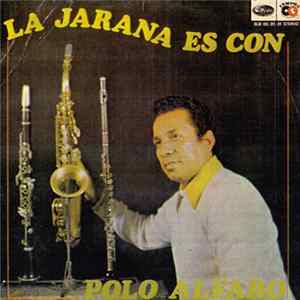 Download Polo Alfaro - La Jarana Es Con Polo Alfaro