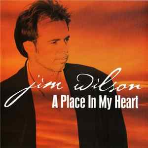 Download Jim Wilson - A Place In My Heart