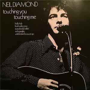 Download Neil Diamond - Touching You, Touching Me