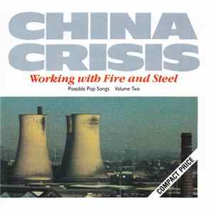 Download China Crisis - Working With Fire And Steel (Possible Pop Songs Volume Two)