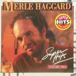 Download Merle Haggard - Super Hits Volume Two