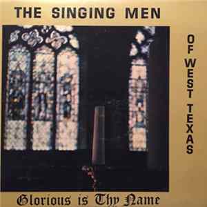 Download The Singing Men Of West Texas - Glorious Is Thy Name