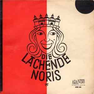 Download Alfelder Moidla, Heinrich Hirschmann, Willi Schmitzer, Hans Stadlinger, Gottlieb Meyer - Die Lachende Noris