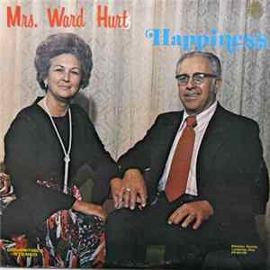 Download Mrs. Ward Hurt - Happiness