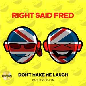 Download Right Said Fred - Don't Make Me Laugh (Radio Version)