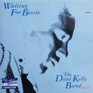 Download The Dave Kelly Band - Waiting For Bessie