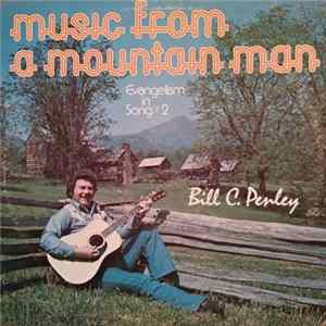 Download Bill C. Penley - Music From A Mountain Man - Evangalism In Song #2