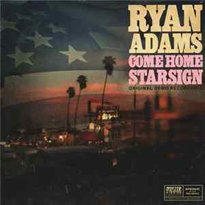 Download Ryan Adams - Come Home / Starsign (Original Demo Recordings)