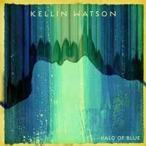 Download Kellin Watson - Halo Of Blue