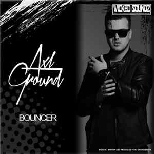 Download Axl Ground - Bouncer