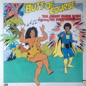 Download The Jimmy Castor Bunch Featuring The Everything Man - Butt Of Course...