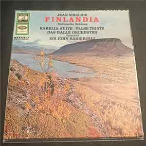 Download Jean Sibelius, Das Hallé Orchester - Sir John Barbirolli - Finlandia - Sinfonische Dichtung / Karelia-Suite / Valse Triste