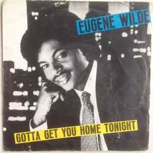 Download Eugene Wilde - Gotta Get You Home Tonight