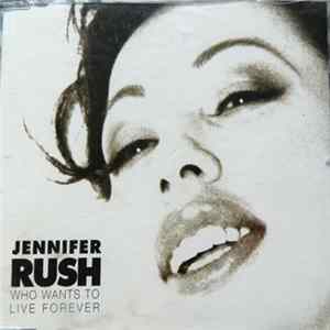 Download Jennifer Rush - Who Wants To Live Forever?