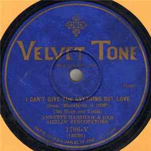 Download Annette Hanshaw And Her Sizzlin' Syncopators - I Can't Give You Anything But Love / I Must Have That Man!
