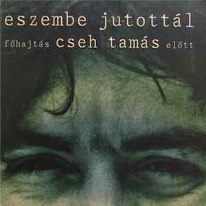 Download Various - Eszembe Jutottál – Főhajtás Cseh Tamás Előtt
