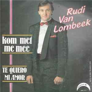 Download Rudi Van Lombeek - Kom Met Me Mee