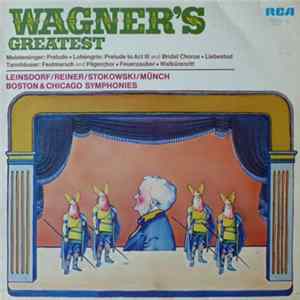 Download Leinsdorf / Reiner / Stowkowski / Münch / Boston & Chicago Symphonies - Wagner's Greatest