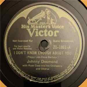Download Johnny Desmond With Russ Case And His Orchestra And Chorus - I Don't Know Enough About You / Shoo-Fly Pie And Apple Pan Dowdy