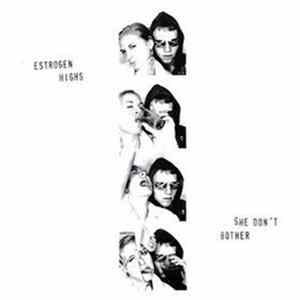 Download Estrogen Highs - She Don't Bother