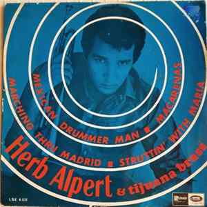 Download Herb Alpert & Tijuana Brass - Mexican Drummer Man / Macarenas / Marching Thu Madrid / Struttin' With Maria