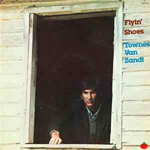 Download Townes Van Zandt - Flyin' Shoes