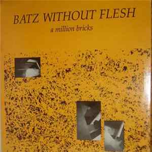 Download Batz Without Flesh - A Million Bricks