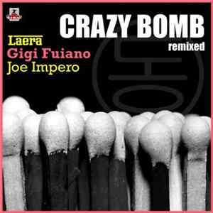 Download Laera, Gigi Fuiano, Joe Impero - Crazy Bomb Remixed