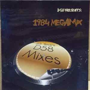 Download Various - D58 Presents: 1984 Megamix - Best Of 25 Years D58 Mixes