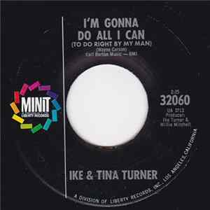 Download Ike & Tina Turner - I'm Gonna Do All I Can (To Do Right By My Man) / You've Got Too Many Ties That Bind