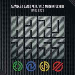 Download Tatanka & Zatox Pres. Wild Motherfuckers - Hard Bass