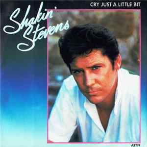 Download Shakin' Stevens - Cry Just A Little Bit