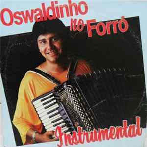 Download Oswaldinho - Oswaldinho No Forró