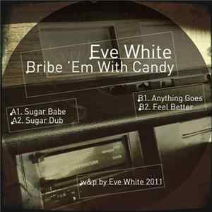 Download Eve White - Bribe 'Em With Candy