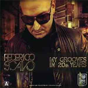 Download Federico Scavo - My Grooves In 20Th Years