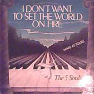 Download The 5 Souls - I Don't Want To Set The World On Fire