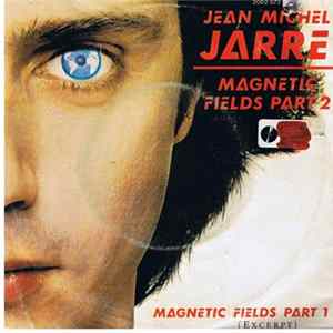 Download Jean Michel Jarre - Magnetic Fields Part 2 / Magnetic Fields Part 1 (Excerpt)
