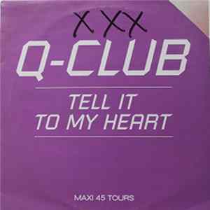 Download Q-Club - Tell It To My Heart