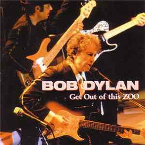 Download Bob Dylan - Get Out Of This Zoo