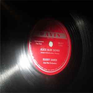 Download Harry James And His Orchestra - Alice Blue Gown / Four Or Five Times