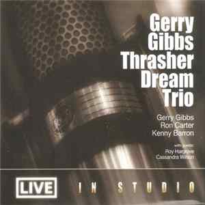Download Gerry Gibbs Thrasher Dream Trio - Live In Studio
