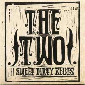 Download The Two - Sweet, Dirty, Blues