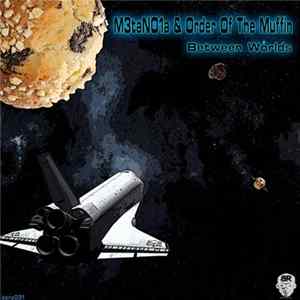 Download M3taN01a & Order Of The Muffin - Between Worlds
