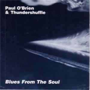 Download Paul O'Brien & Thundershuffle - Blues From The Soul