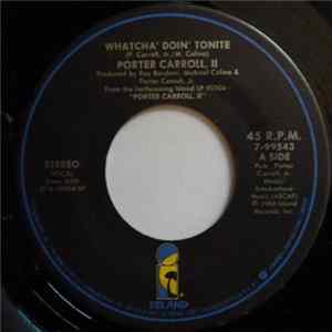 Download Porter Carroll - Whatcha' Doin' Tonight / Hey Love