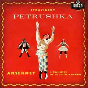 Download Igor Stravinsky / L'Orchestre De La Suisse Romande / Ernest Ansermet - Petrushka